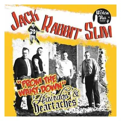 CD Jack Rabbit Slim: From The Waist Down - Hairdos & Heartaches﻿