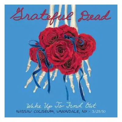 3CD The Grateful Dead: Wake Up To Find Out (Nassau Coliseum, Uniondale, NY • 3/29/1990)