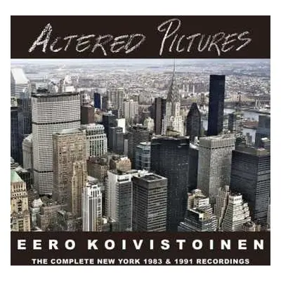 3CD Eero Koivistoinen: Altered Pictures (The Complete New York 1983 & 1991 Recordings) PIC