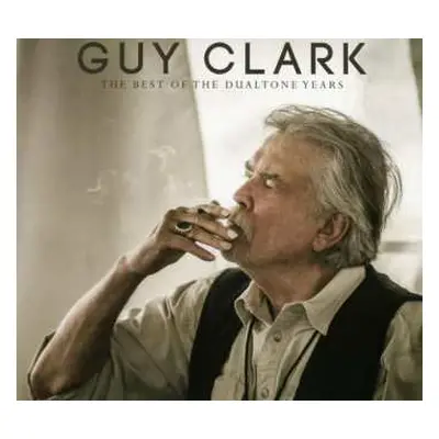 2CD Guy Clark: The Best Of The Dualtone Years