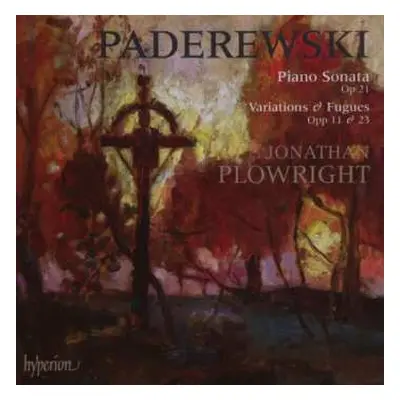 CD Ignacy Jan Paderewski: Piano Sonata • Variations & Fugues Opp 11 & 23