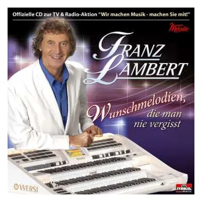 CD Franz Lambert: Wunschmelodien, Die Man Nie Vergisst