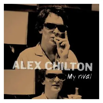 LP Alex Chilton: My Rival