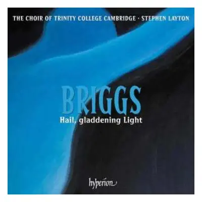 CD David Briggs: Chorwerke "hail, Gladdening Light"