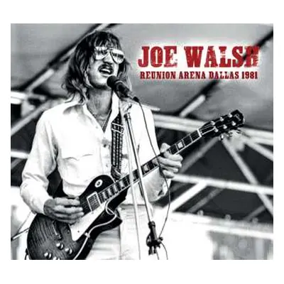 CD Joe Walsh: Reunion Arena, Dallas 1981