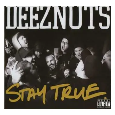 CD Deez Nuts: Stay True