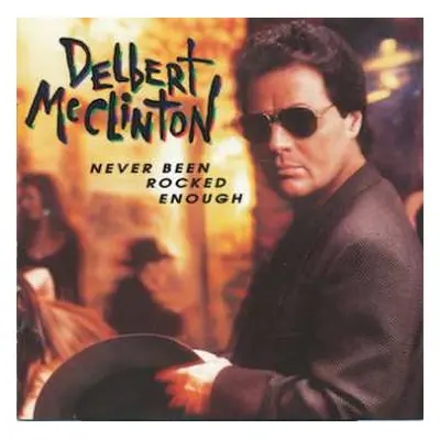 CD Delbert McClinton: Never Been Rocked Enough