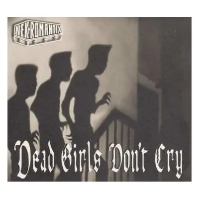 CD Nekromantix: Dead Girls Don't Cry