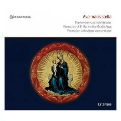 CD Estampie: Ave Maris Stella - Marienverehrung Im Mittelalter • Veneration Of St. Mary In The M