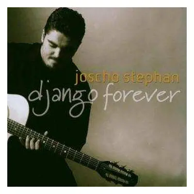 CD Joscho Stephan: Django Forever