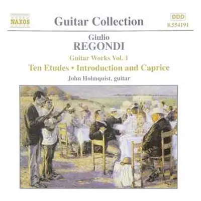 CD Giulio Regondi: Guitar Works Vol. 1: Ten Etudes • Introduction And Caprice