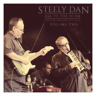 2LP Steely Dan: Aja Vs The Scam - Boston Broadcast 2009 - Volume Two