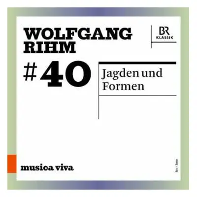 CD Wolfgang Rihm: #40 | Jagden Und Formen