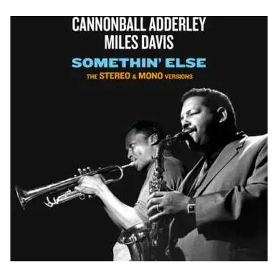 2CD Cannonball Adderley: Somethin' Else (The Stereo & Mono Versions)