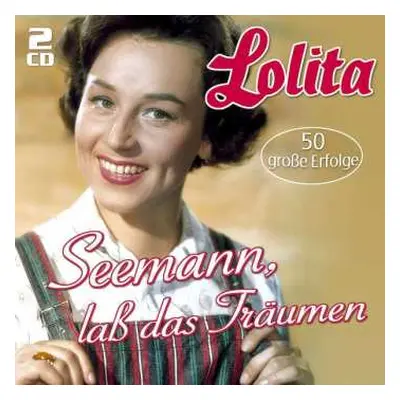 2CD Lolita: Seemann, Laß Das Träumen