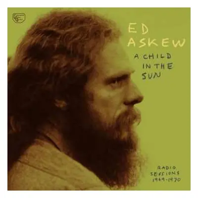 LP Ed Askew: A Child In The Sun - Radio Sessions 1969-1970