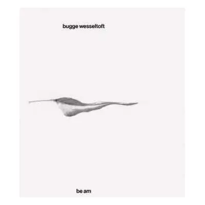 LP Bugge Wesseltoft: Be Am