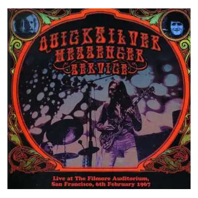 CD Quicksilver Messenger Service: Live At The Filmore Auditorium, San Francisco, 6th February 19