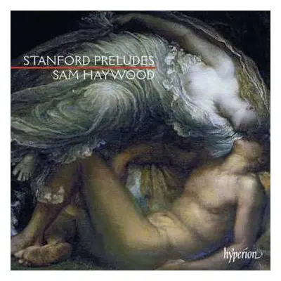 CD Charles Villiers Stanford: Preludes