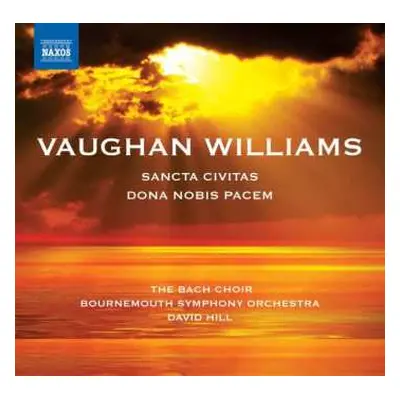 CD Ralph Vaughan Williams: Dona Nobis Pacem (Cantata) / Sancta Civitas (Oratorio)