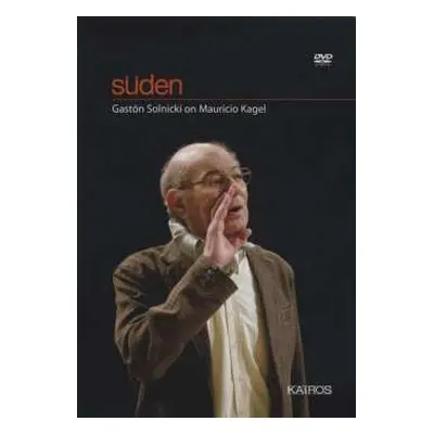 DVD Mauricio Kagel: Süden - Gaston Solnicki On Mauricio Kagel