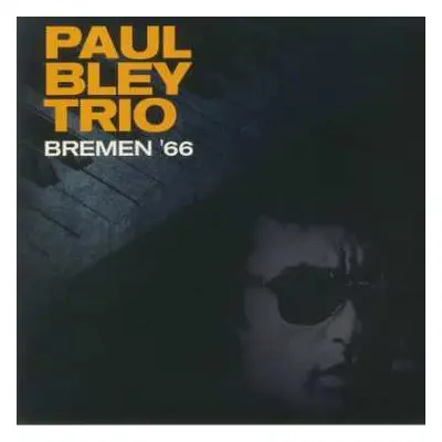 LP Paul Bley Trio: Bremen '66 LTD | CLR