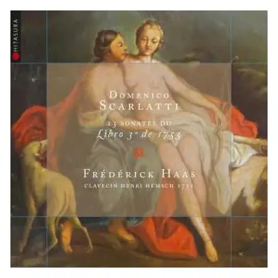 CD Domenico Scarlatti: 13 Sonates du Libro 3° de 1753