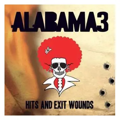 CD Alabama 3: Hits And Exit Wounds