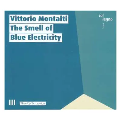 CD Vittorio Montalti: The Smell Of Blue Electricity