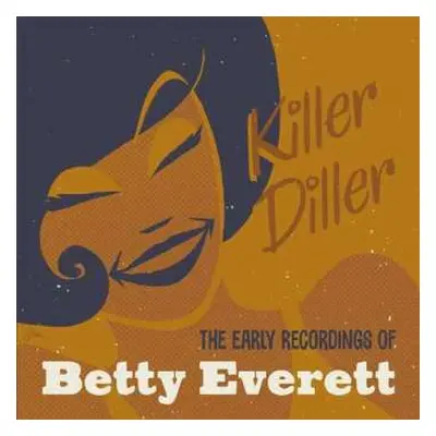 CD Betty Everett: Killer Diller - The Early Recordings Of Betty Everett