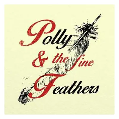 CD Polly & The Fine Feathers: Polly & The Fine Feathers