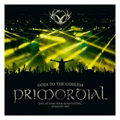 2LP Primordial: Gods To The Godless (Live At Bang Your Head Festival Germany 2015) LTD | NUM | C