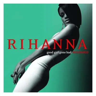 CD Rihanna: Good Girl Gone Bad: Reloaded