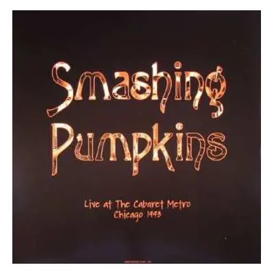 2LP The Smashing Pumpkins: Live at The Cabaret Metro, Chicago 1993 CLR