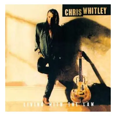 CD Chris Whitley: Living With The Law