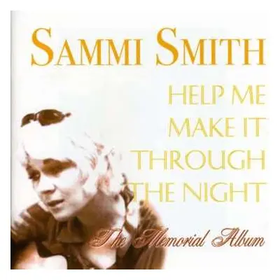 CD Sammi Smith: Help Me Make It Through The Night: The Memorial Album