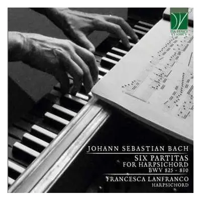 2CD Johann Sebastian Bach: Six Partitas For Harpsichord BWV 825 – 830