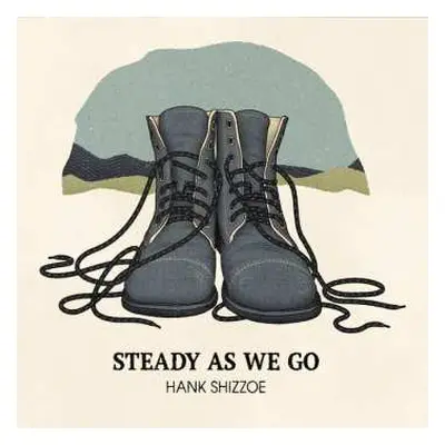 LP Hank Shizzoe: Steady As We Go