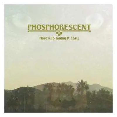 LP Phosphorescent: Here's To Taking It Easy