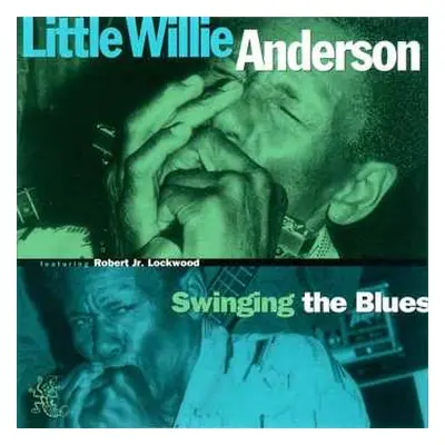 CD Little Willie Anderson: Swinging The Blues