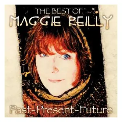 CD Maggie Reilly: Past Present Future (The Best Of Maggie Reilly)