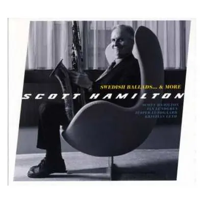 CD Scott Hamilton: Swedish Ballads... & More