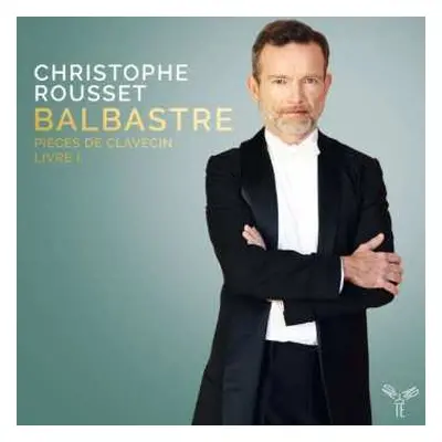 CD Christophe Rousset: Pièces de Clavecin, Livre I