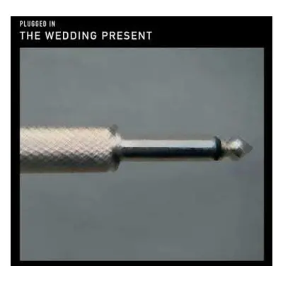 LP The Wedding Present: Plugged In LTD