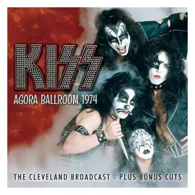 CD Kiss: Agora Ballroom 1974 - The Cleveland Broadcast - Plus Bonus Cuts