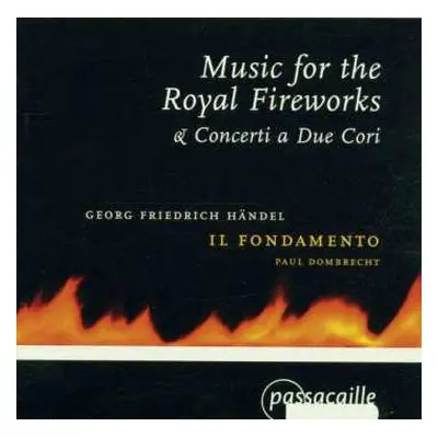 CD Georg Friedrich Händel: Music For The Royal Fireworks - Concerti A Due Cori