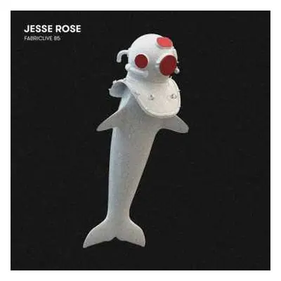 CD Jesse Rose: Fabriclive 85