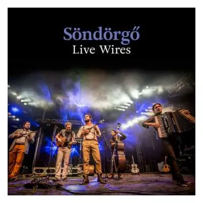 CD Söndörgő: Live Wires