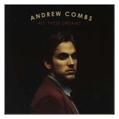 CD Andrew Combs: All These Dreams