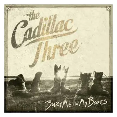 CD The Cadillac Three: Bury Me In My Boots